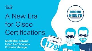 A New Era for Cisco Certifications | Snack Minute Ep. 179