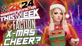 2K BRING'N X-MAS CHEER?!* WWE 2K24 MyFaction This Week In * *CROSS*PROMO*SERIES*Mon. RAW Ed.