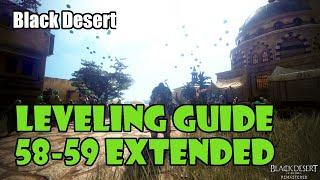 [Black Desert] Fast No Grind Leveling Guide | 58-59 Part 2 | UPDATED GUIDE IN DESCRIPTION