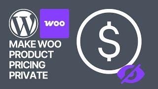 How to Hide Prices in WooCommerce WordPress Plugin? Make Product Pricing Private Guide