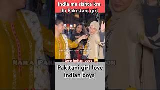 Beautiful Pak girl loves Indian boys #shorts #pakistanigirls #girl #pakgirlreaction #indvspak #viral