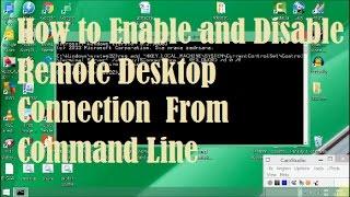 How to  Enable and Disable Remote Desktop Connection From Command Line