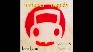 NATIONAL TRAGEDY - beetle bee/bonnie & bonnie