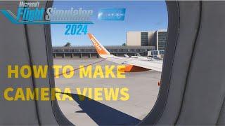 Custom Camera Views MSFS 2024 | Tutorial