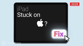 How to Fix iPad Stuck on Apple Logo without Data Loss? - 2025 New!