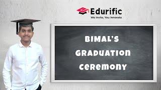 Bimal's  Edurific Graduation Ceremony