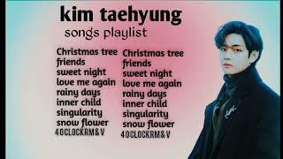 kim taehyung songs playlist 2024