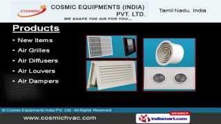 Air Distribution Products by Cosmic Equipments India Pvt. Ltd., Chennai