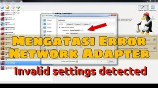 Cara Mengatasi Error VirtualBox Network Adapter: Invalid settings detected