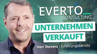 Unternehmensverkauf - Herr Stevens berichtet über seine Erfahrungen