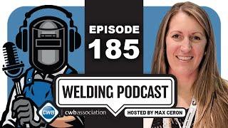 CWBA Welding Podcast - With Max Ceron - Episode 185 Stephanie Shrum (CAF-FCA)