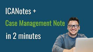 How to Create a Case Management Note in Two Minutes