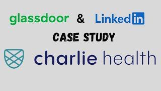 charlie health - glassdoor and LinkedIn Case Study