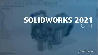 Что нового в SOLIDWORKS CAM