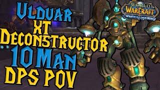 Ulduar 10 Man Normal XT-002 Deconstructor DPS POV - WOTLK Classic