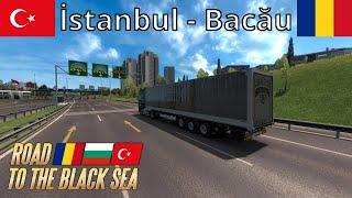 Euro Truck Simulator 2 | Road to the Black Sea DLC | İstanbul (TR) - Bacău (RO) [Timelapse]