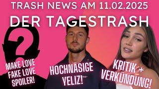 Tagestrash am 11.02.2025 ️ Trash News  Jannik über hochnäsige Yeliz, MLFL-Spoiler, Dana Verkündung