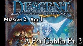 Descent SE - Mission 2: A Fat Goblin (Part 2)