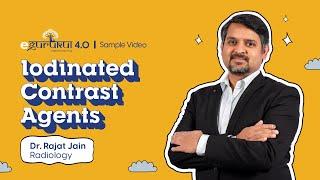 eGurukul 4.0: Iodinated Contrast Agents  - Dr. Rajat Jain [Radiology]