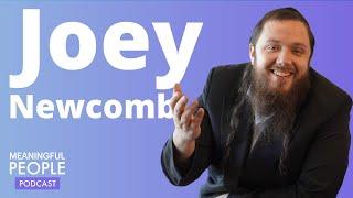 The Story of Joey Newcomb | Meaningful People #31