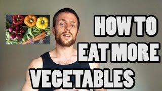 3 Tips to eat more Vegetables