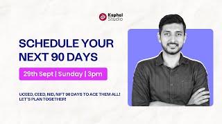 Schedule your next 90 days | CEED | UCEED | NID | NIFT