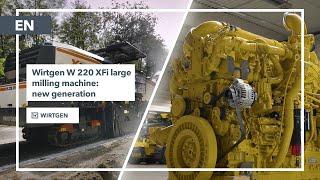 Wirtgen W 220 XFi | The New Generation of F-Series Large Milling Machines