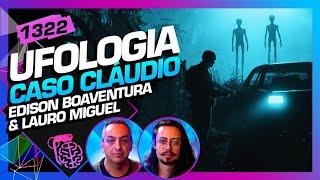 CASO CLÁUDIO-MG: EDISON BOAVENTURA E LAURO MIGUEL - Inteligência Ltda. Podcast #1322