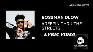 Bossman Dlow in “Kreepin Through The Streetz”; just the rapping part + lyrics