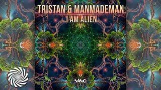 Tristan & ManMadeMan - I Am Alien