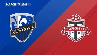 HIGHLIGHTS: Montreal Impact vs. Toronto FC | March 17, 2018