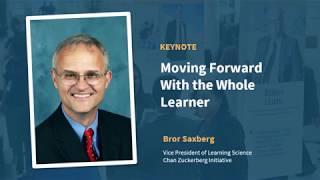 Moving Forward With the Whole Learner — Bror Saxberg