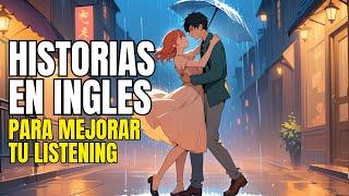 HISTORIAS de AMOR que Te Harán FLUIR en INGLÉS️ | APRENDE INGLÉS