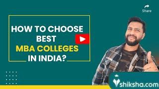 How to Choose Best MBA College in India | Ranking, Fees, Placements, Comparison