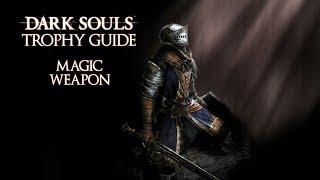 Dark Souls - Magic Weapon Trophy / Achievement Guide