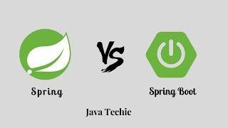 Spring Vs Spring Boot - Difference | Example | Java Techie