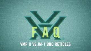 VMR II VS. JM-1 BDC Reticles