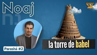 La TORRE de BABEL  ​ │ Parashat NOAJ