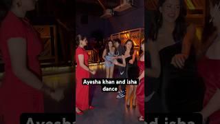 Ayesha and isha dance in party #bollywood #ayeshakhan #ishamalviya #trandingshorts #viralshort
