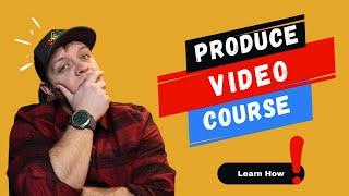 Producing an Online Video Course