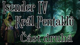 ISENDER IV: Král pentaklů [Dark Fantasy CZ] ČÁST DRUHÁ