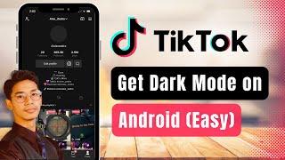 Get Dark Mode on TikTok Android !