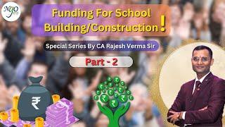 Funds / Donations For School Building/Construction | By CA Rajesh Verma | NGOGURU