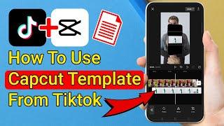 How to Use Capcut Template From TikTok  [EASY]