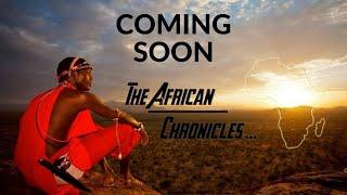 COMING SOON : The African Chronicles TV