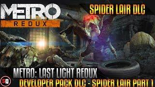 Metro: Last Light Redux Developer Pack - Spider Lair DLC Part 1