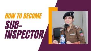 How to become Sub-inspector | eligibility criteria for Sub-inspector | info related to Sub-inspector