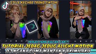 Tutorial Jedag Jedug Alight Motion || Dj Ngana Cuma Mantan X Akimilaku