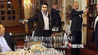 Kurtlar Vadisi Pusu 56. Bölüm Beyaz TV FULL HD