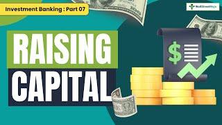 Raising Capital: The Ultimate Guide | Investment Banking | Part 07 | WallStreetMojo